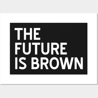 The Future is Brown Posters and Art